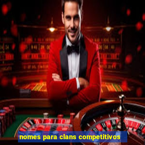 nomes para clans competitivos